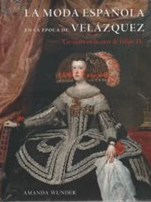 La moda española en la época de Velázquez: Un sastre en la corte de Felipe IV