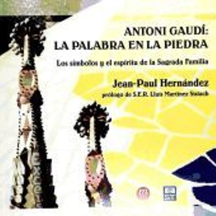 Antonio Gaudí: la palabra en la piedra 1