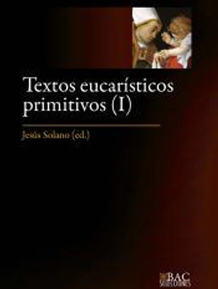 TEXTOS EUCARISTICOS PRIMITIVOS I
