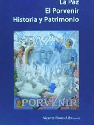 La Paz. El Porvenir: historia y patrimonio