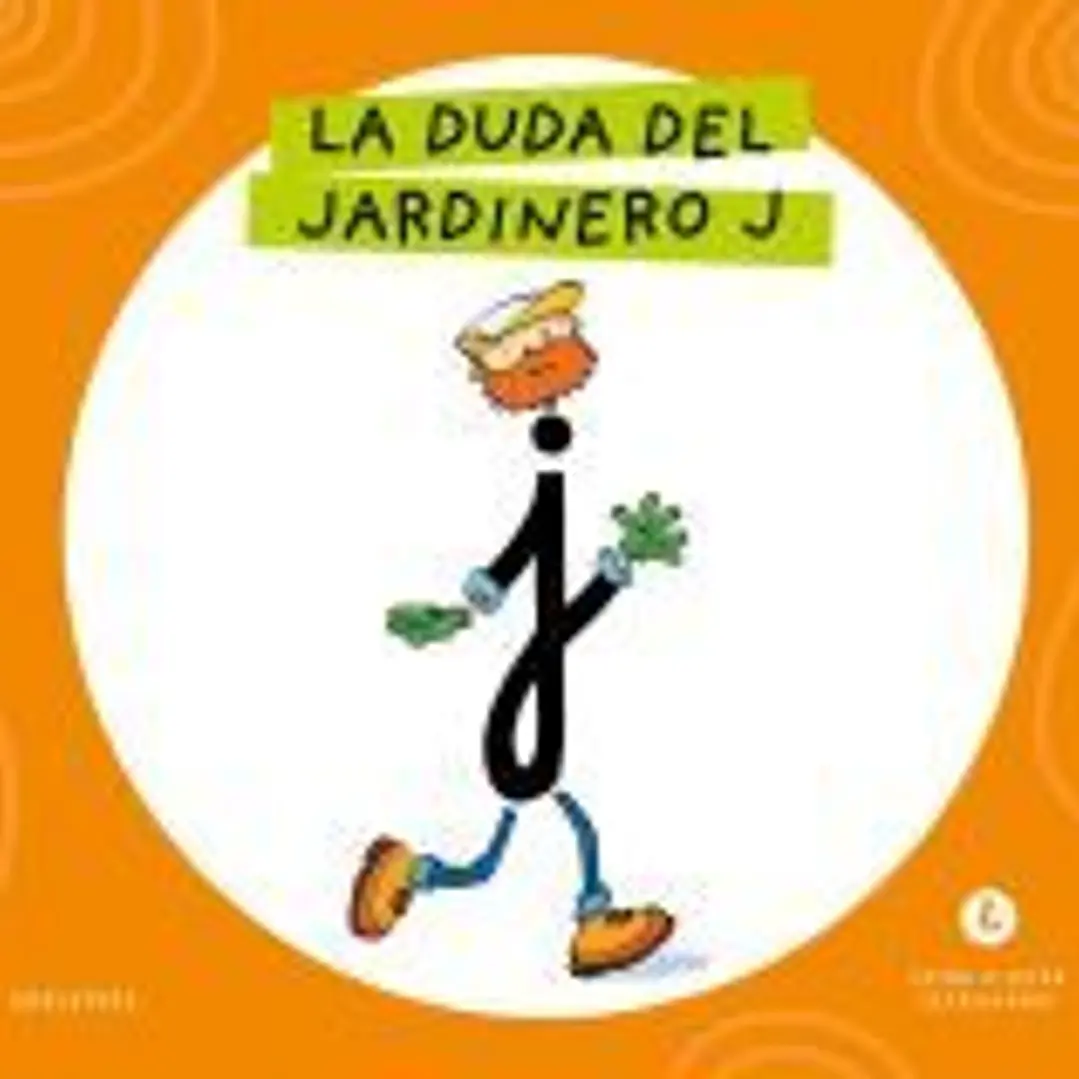 Letra a Letra Letrilandia - La duda del jardinero J 1