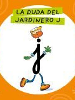 Letra a Letra Letrilandia - La duda del jardinero J