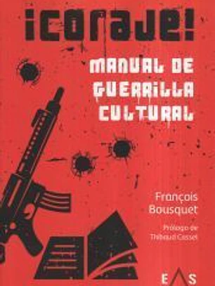 ¡Coraje! Manual de guerrilla cultural