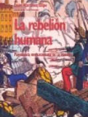 La rebelión humana : panorámica revolucionaria de la historia