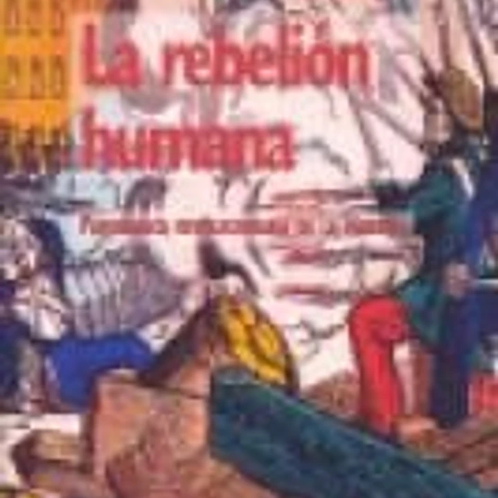 La rebelión humana : panorámica revolucionaria de la historia 1