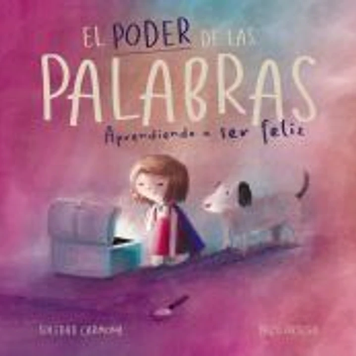 EL PODER DE LAS PALABRAS: Aprendiendo a ser feliz 1