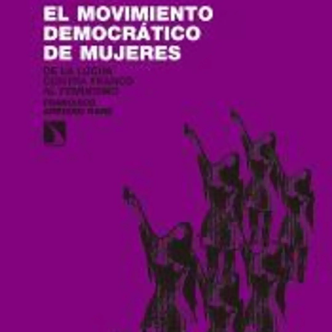 El movimiento Democrático de Mujeres: De la lucha contra Franco al feminismo (1965-1985) 1