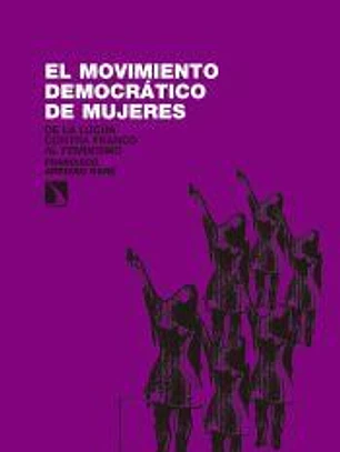 El movimiento Democrático de Mujeres: De la lucha contra Franco al feminismo (1965-1985)
