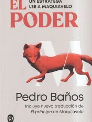 El poder. Un estratega lee a Maquiavelo