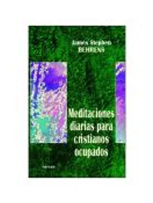 MEDITACIONES DIARIAS PARA CRISTIANOS OCUPADOS