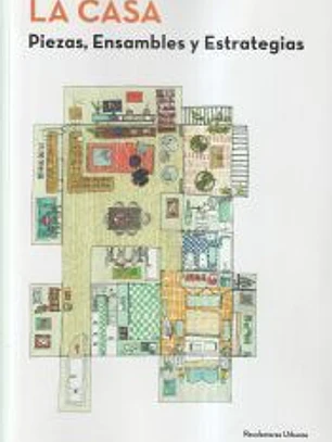 LA CASA PIEZAS,ENSAMBLES Y ESTRATEGIAS