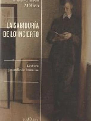 La sabiduría de lo incierto