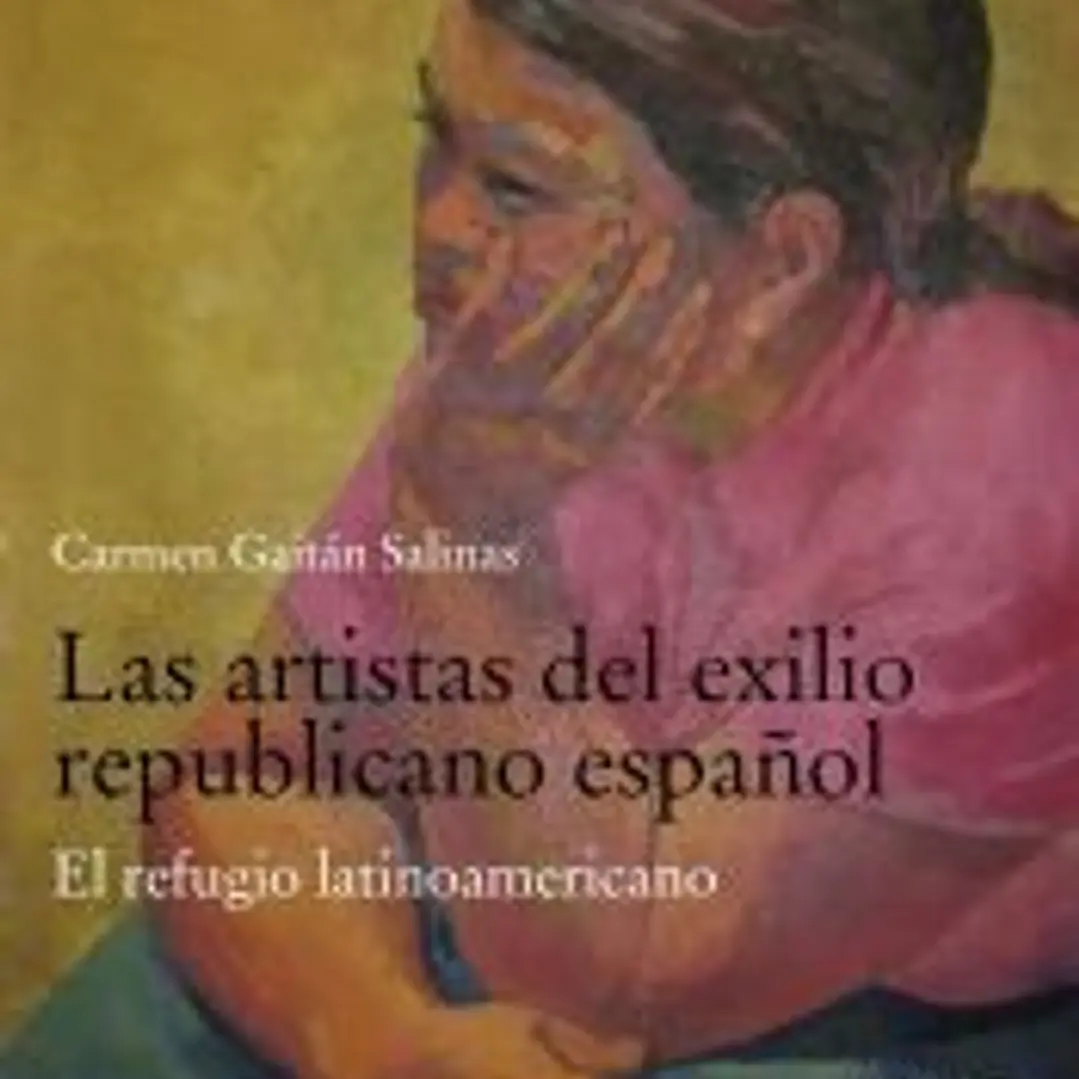 Las artistas del exilio republicano español: El refugio latinoamericano 1
