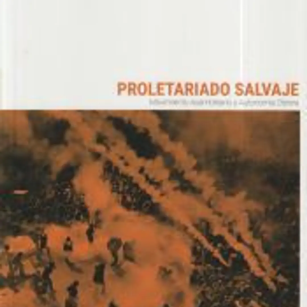 Proletariado Salvaje: Movimiento Asambleario y Autonomía Obrera 1