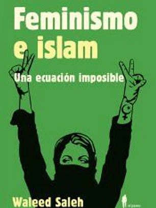 FEMINISMO E ISLAM. Una ecuación imposible