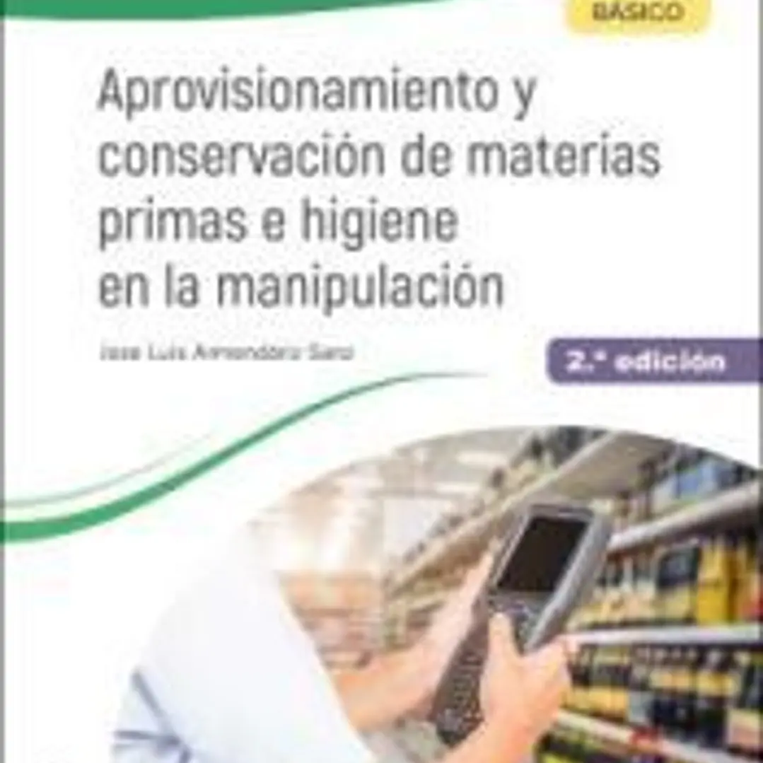 Aprovisionamiento y conservación de materias primas e higiene en la manipulación 2.ª edición 1