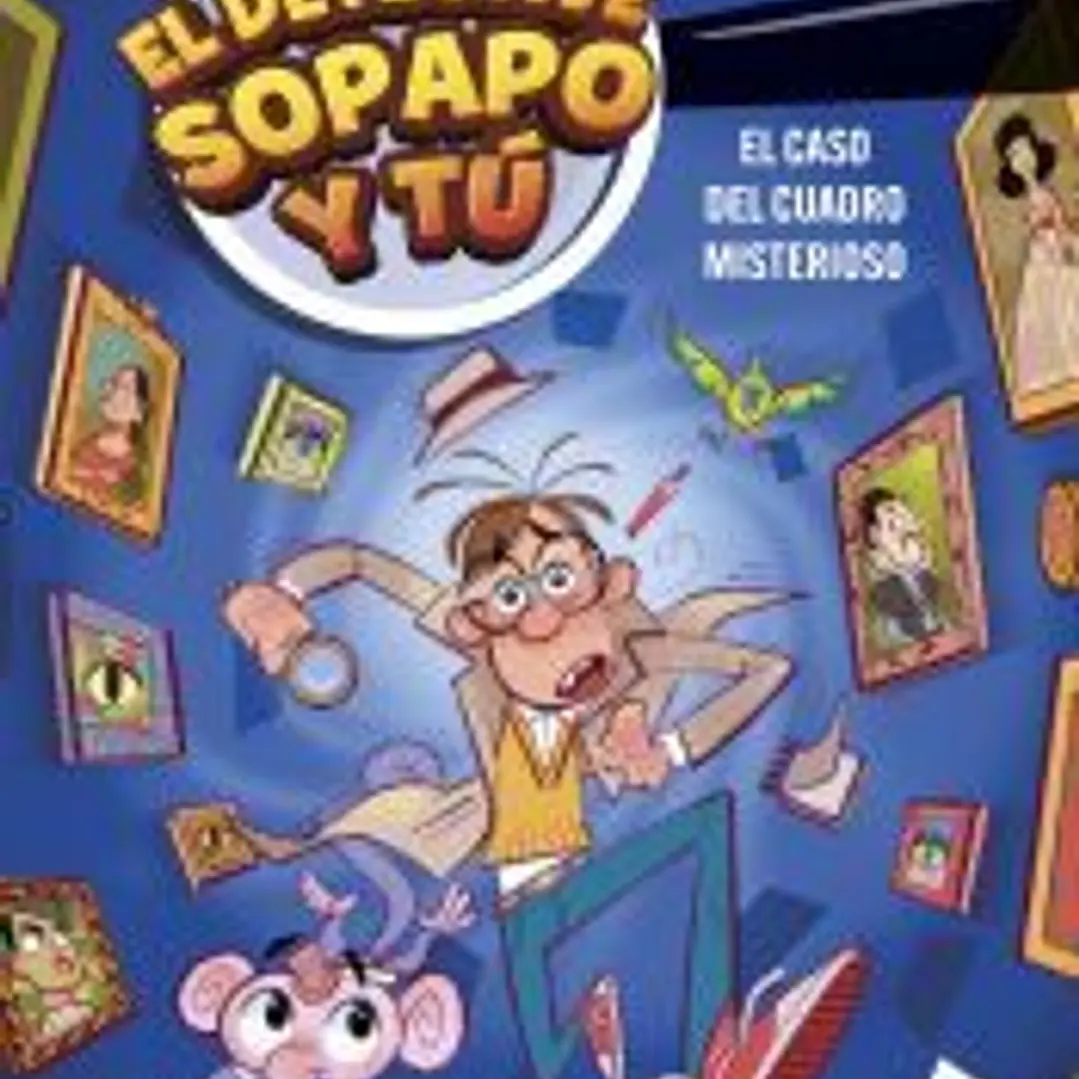 El detective Sopapo y tú 1. El caso del cuadro misterioso 1