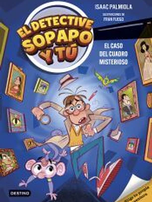 El detective Sopapo y tú 1. El caso del cuadro misterioso
