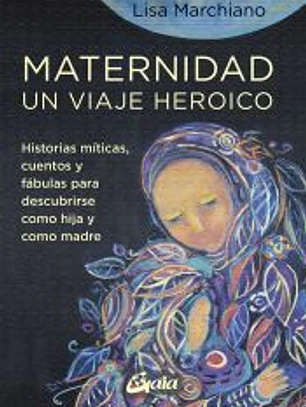 Maternidad, un viaje heroico