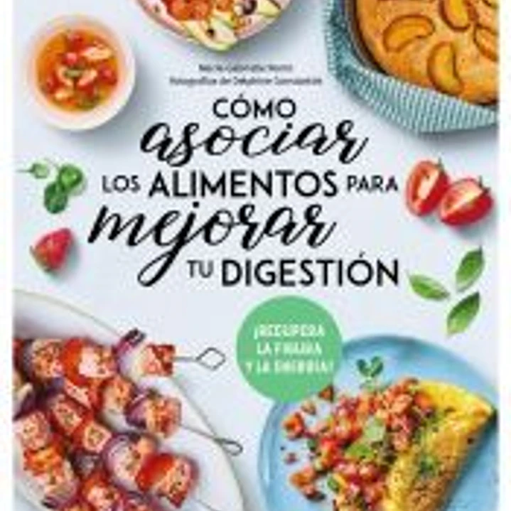 Cómo asociar los alimentos para mejorar tu digestión 1