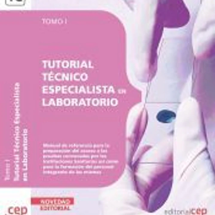 Tutorial Técnico Especialista en Laboratorio. Tomo I 1