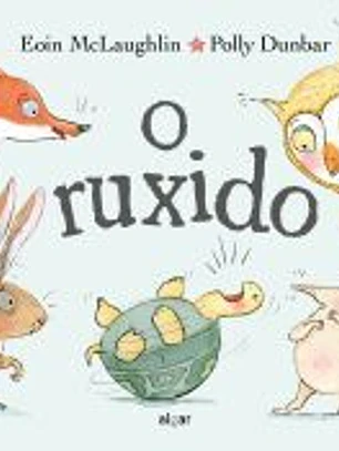 O ruxido