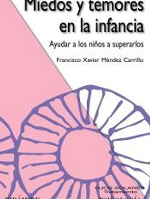 Miedos y temores en la infancia: ayudar a los niños a superarlos