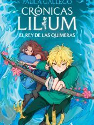 El rey de las quimeras (Crónicas de Lilium 2)