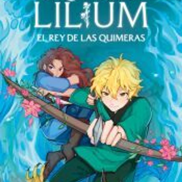 El rey de las quimeras (Crónicas de Lilium 2) 1