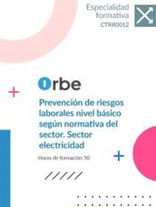 (CTRR0012). Prevención de riesgos laborales nivel básico según normativa del sector. Sector electricidad