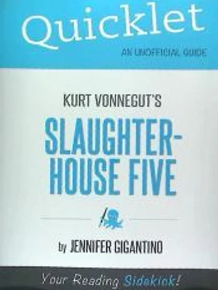 Quicklet - Kurt Vonnegut's Slaughterhouse Five