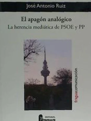 El apagón analógico: la herencia mediática de PSOE y PP