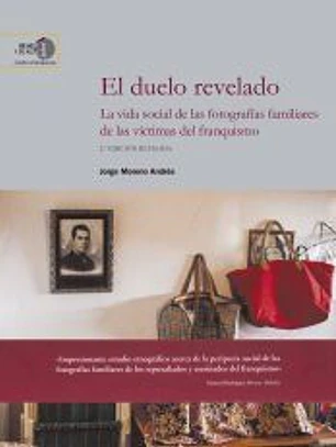 El duelo revelado: la vida social de las fotografías familiares de las víctimas del franquismo