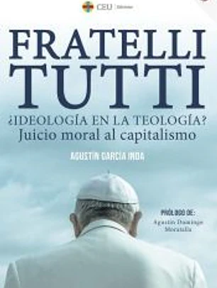 Fratelli Tutti ¿Ideología en la teología? Juicio moral al capitalismo