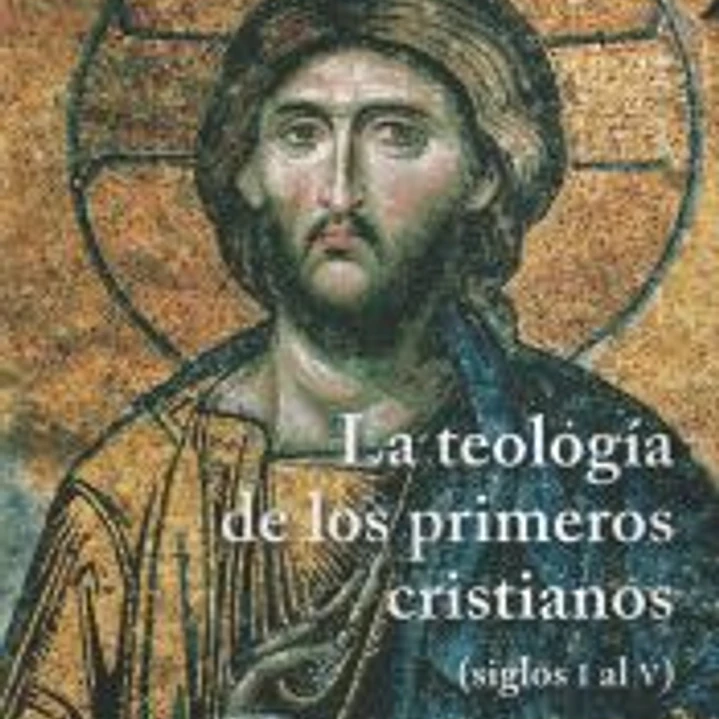 LA TEOLOGIA DE LOS PRIMEROS CRISTIANOS SIGLO I A V 1