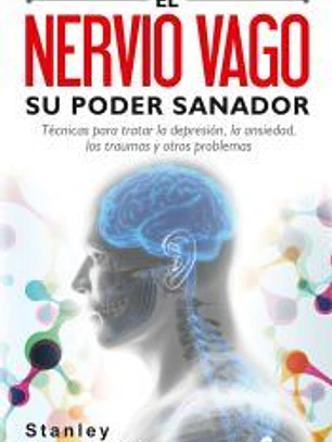 El nervio vago. Su poder sanador