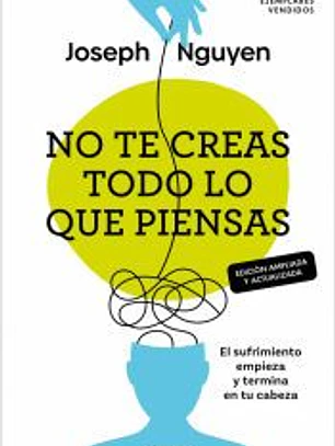 No te creas todo lo que piensas (edición ampliada y actualizada)