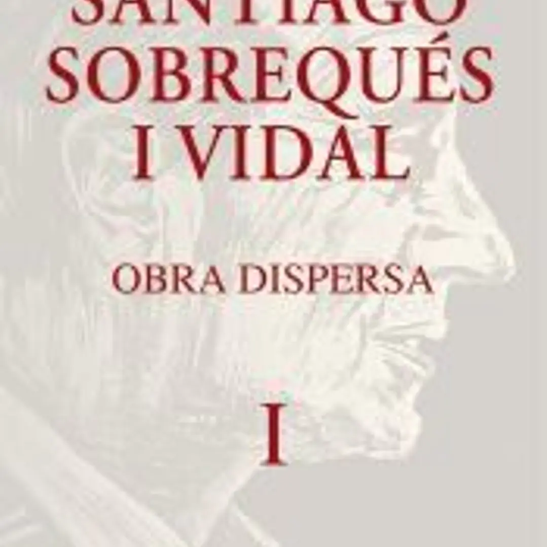 Obra dispersa. Santiago Sobrequés i Vidal 1