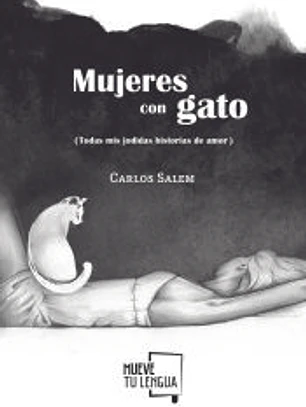 MUJERES CON GATO (TODAS MIS JODIDAS HISTORIAS DE AMOR)