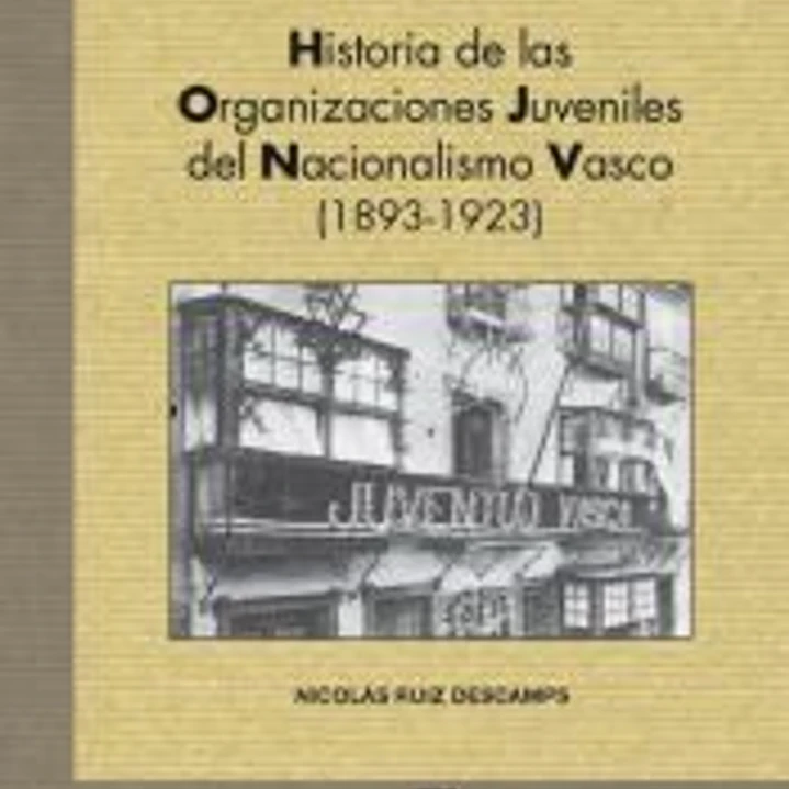 Historia de las organizaciones juveniles del nacionalismo vasco (1893-1923) 1