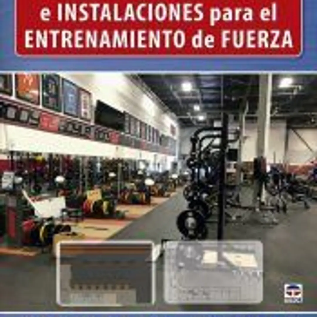 Diseño de programas e instalaciones para el entrenamiento de fuerza 1