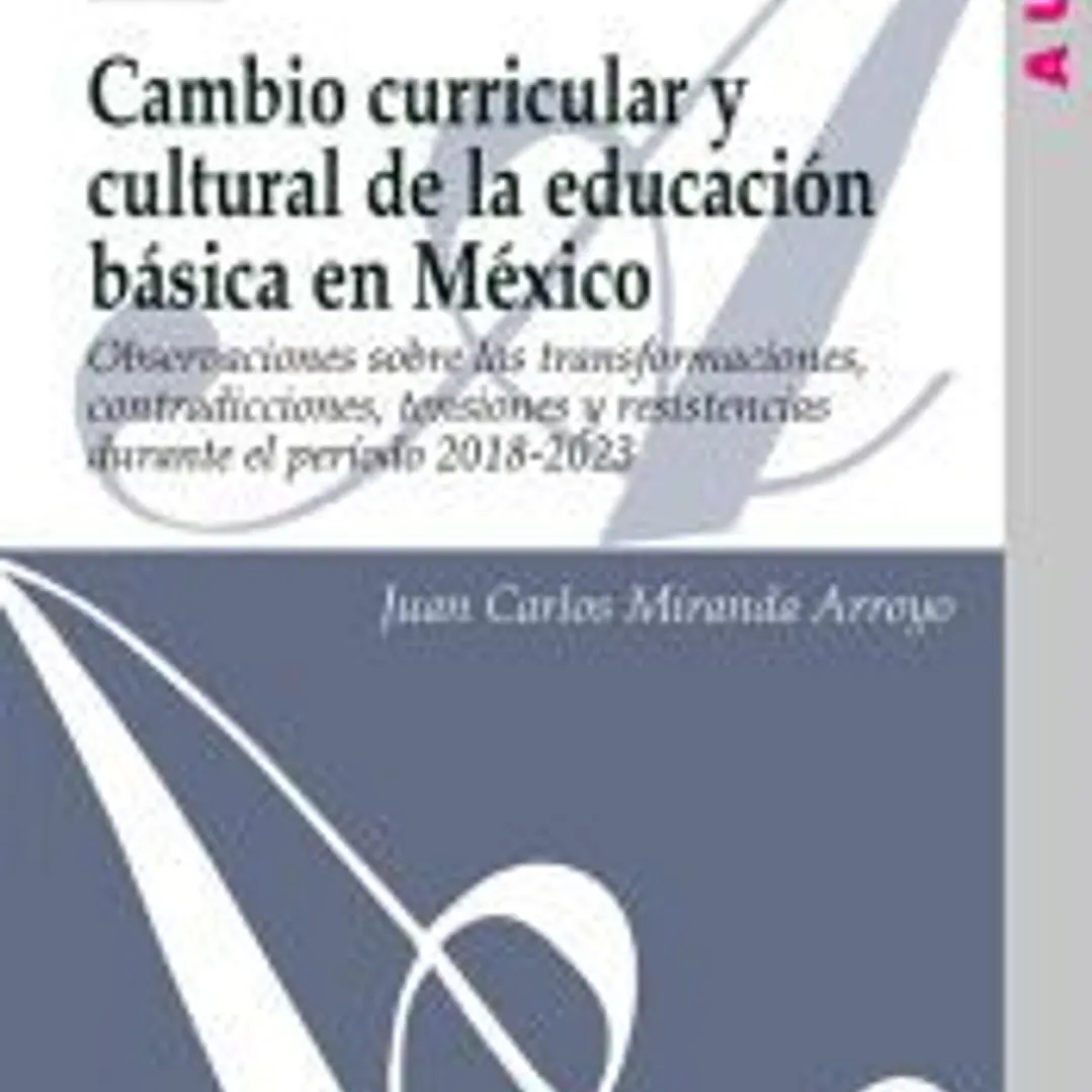 Cambio curricular y cultural en la educación básica en México 1
