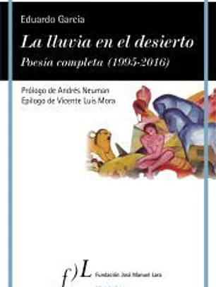 La lluvia en el desierto. Poesía completa (1995-2016)