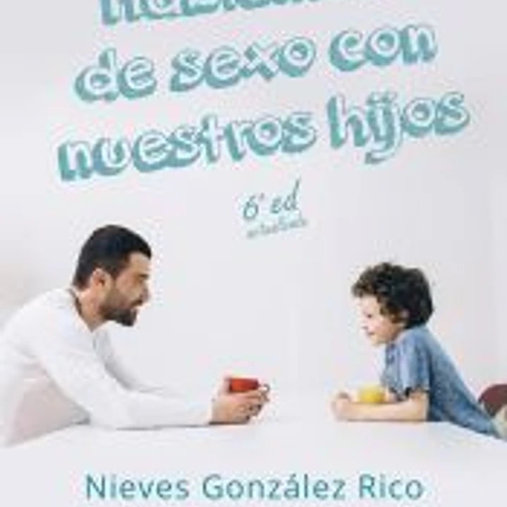 HABLEMOS DE SEXO CON NUESTROS HIJOS 6 EDICION 1