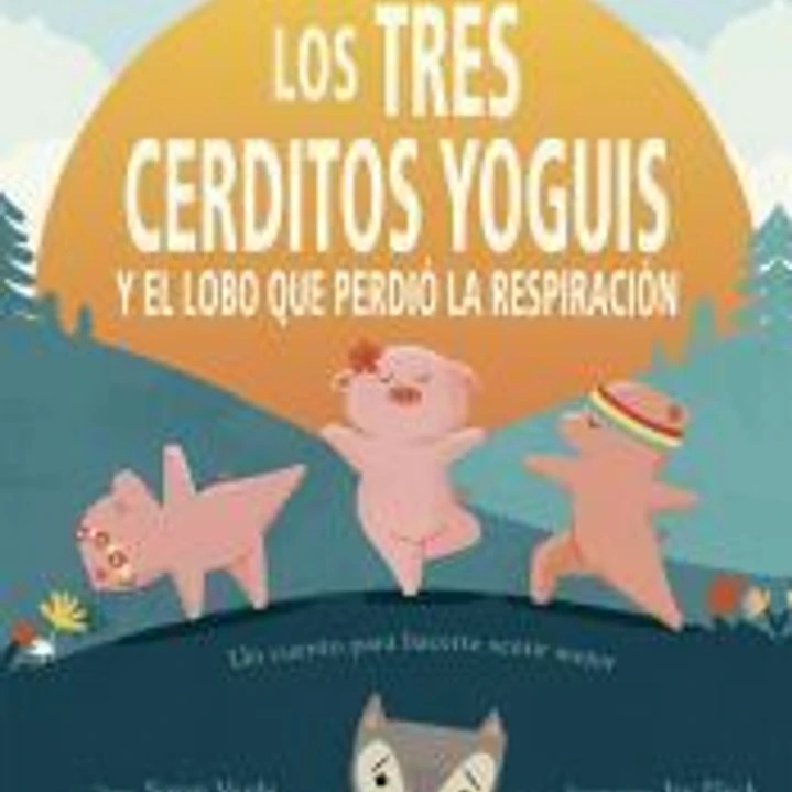Los tres cerditos yoguis y el lobo que perdió la respiración 1