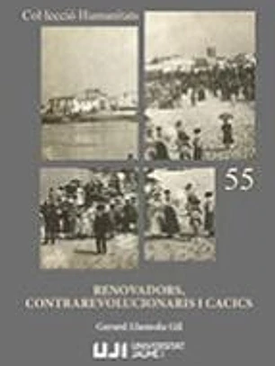 Renovadors, contrarevolucionaris i cacics.