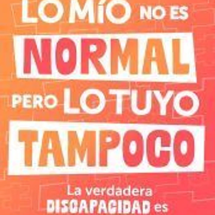 Lo mío no es normal, pero lo tuyo tampoco 1