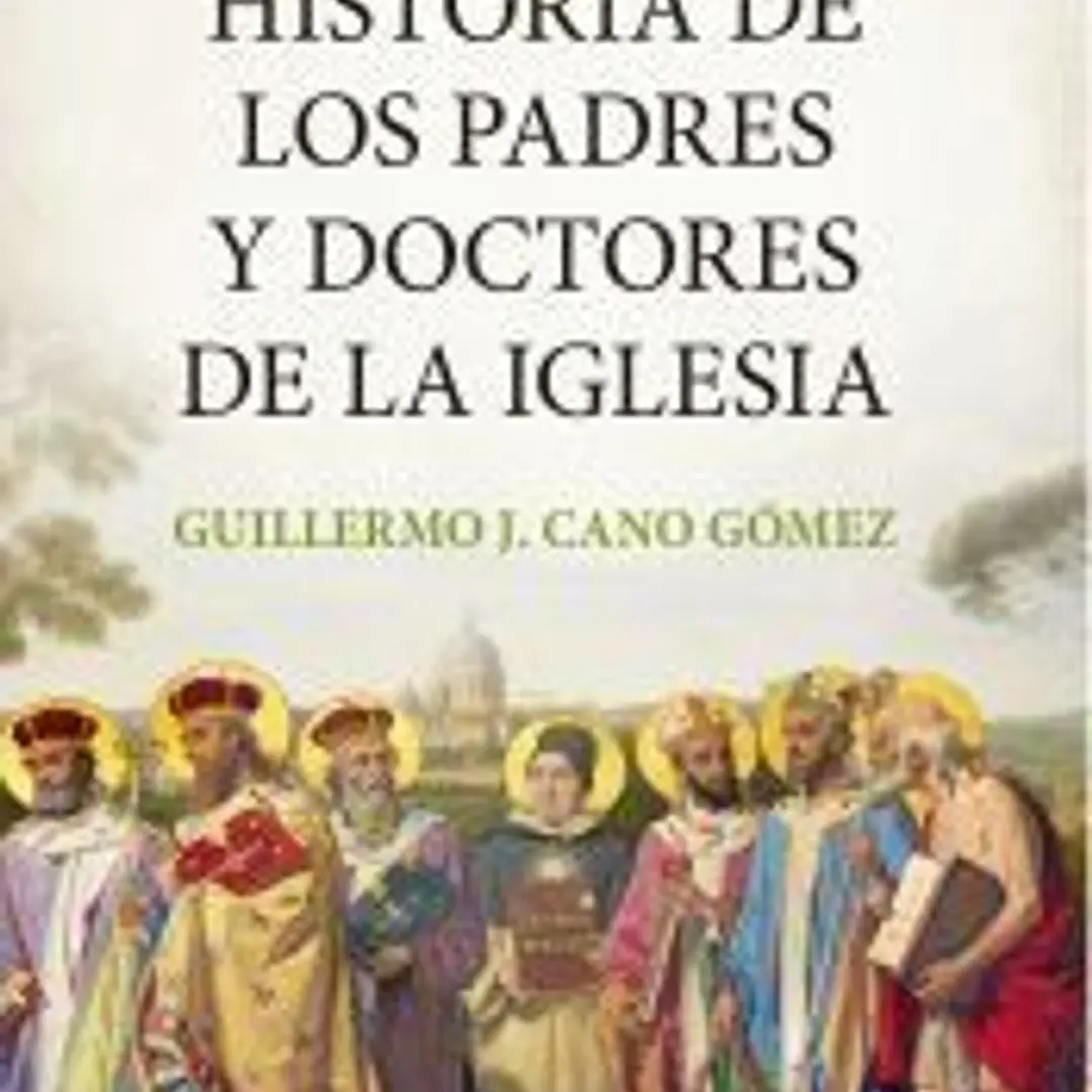 Historia de los padres y doctores de la Iglesia 1