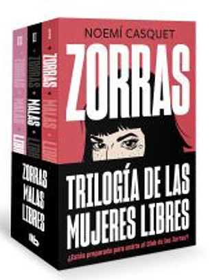 Pack Trilogía Zorras (contiene los títulos: Zorras | Malas | Libres)