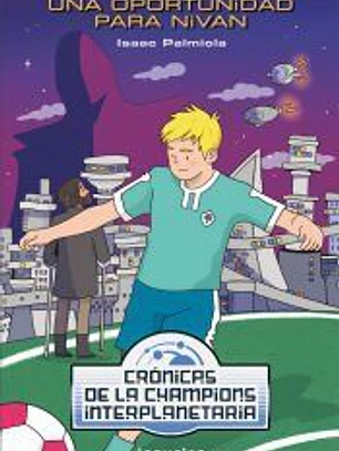 Una oportunidad para Nivan. Crónicas de la Champions Interplanetaria